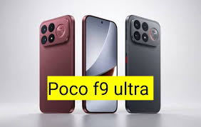 مواصفات وسعر هاتف Poco F9 Ultra وأبرز مميزاته الجديدة 2024